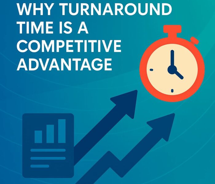 Why Turnaround Time Is a Competitive Advantage
