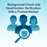 Background Check and Qualification Verification with a Trusted Advisor
