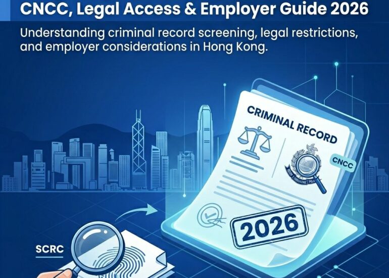 Hong Kong Criminal Record Check_CNCC, Legal Access Employer Guide