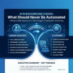 AI in Background Checks What Should Never Be Automated