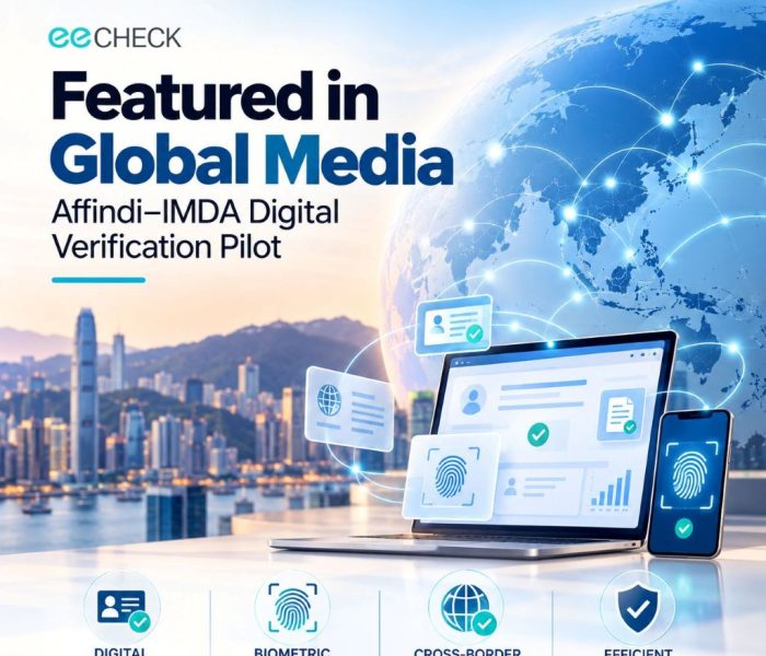 eeCheck Featured in Global Media for Affinidi–IMDA Digital Verification Pilot