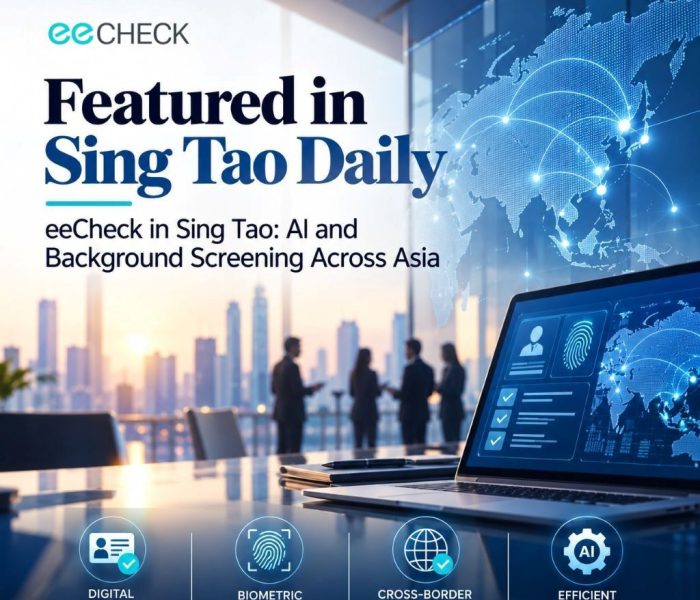 eeCheck in Sing Tao AI and Background Screening Across Asia